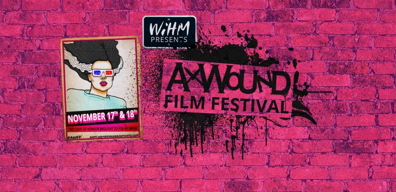 Vermont’s Ax Wound Film Festival celebrates the work of women in horror during a screaming two-day event. So whether you’re a female filmmaker looking to scare or a horror film fan looking for scares, Ax Wound is set to continue slicing & dicing a tasty program together to keep the screams coming in 2018 and beyond.